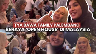 TYA BAWA FAMILY PALEMBANG BERAYA 'OPEN HOUSE' DI MALAYSIA!
