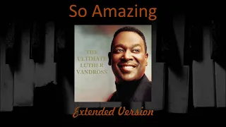 So Amazing  - Extended Version - Luther Vandross