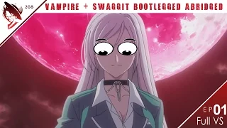 Vampire + Swaggit Bootlegged Abridged | Bonding With Daddy | Episode 1