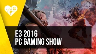 WE ❤ E3 2016. PC GAMING SHOW.