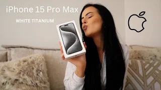 IPHONE 15 PRO MAX UNBOXING & SETUP - WHITE TITANIUM