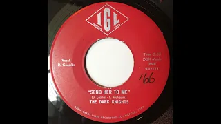 The Dark Knights - Send Her To Me  (1966)