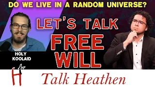 Is Free Will Truly Libertarian? | Sean-OH | Talk Heathen 05.13