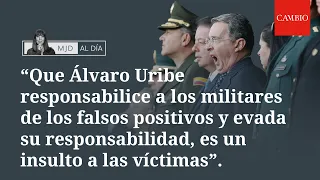 “Que Uribe culpe a militares de falsos positivos y evada responsabilidad, es un insulto”.