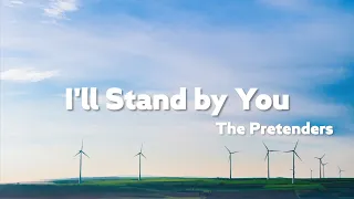 I'll Stand by You - The Pretenders (lyrics+vietsub)