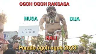 Ogoh ogoh Raksasa , parade ogoh ogoh 2023 Nusa Dua Bali