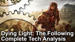 Dying Light The Following Enhanced Edition PS4/PC/Xbox One Tech Analysis