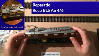 Reparatie: Roco BLS Ae 4/6