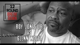 Roy Jones Jr. 12 Round Breakdown: Roy Jones Jr. Vs. Glenn Wolfe