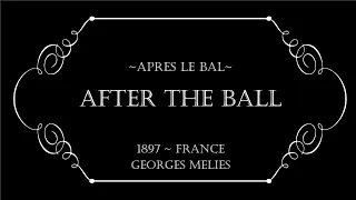 1897 -  After the Ball (Après le bal) | Silent French Actuality | Georges Méliès | REMASTERED IN HD