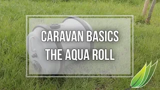 Caravanning basics - The Aqua Roll