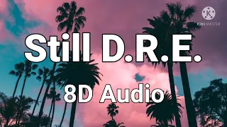 Dr.Dre ft. Snoop Dogg - Still D.R.E. ( 8D Audio )