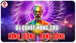 Bí Quyết Nâng Cao Rung Động Năng Lượng - Cải Biến Vận Mệnh Và Thế Giới | Ba Universe