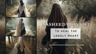 Nasheed Playlist to Heal the lonely heart🫂✧ Best slowed nasheed 🩶#nasheed #playlist #peace #slowed