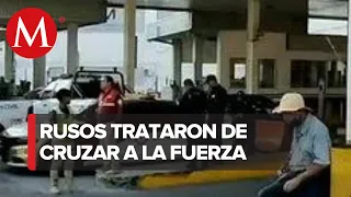 Migrantes rusos trataron de ingresar a la fuerza a EU desde Nuevo Laredo