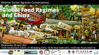 Global food regimes and China: Agrarian Conversations episode 2