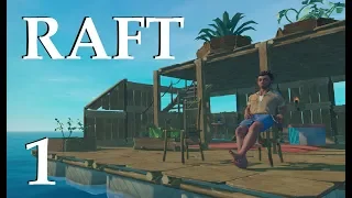 Raft  Новое Выживание на плоту в океане # 1