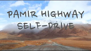 Pamir Highway and Wakhan valley in Tajikistan - self-drive experience