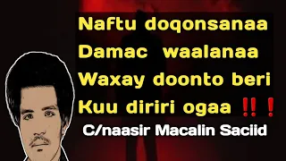 cabdinaasir macalin saciid hees naftu doqonsana lyrics , c/naasir macalin haadka samada duuliyo hees