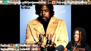 FIRST TIME HEARING Barry White - I've Got So Much to Give Reaction