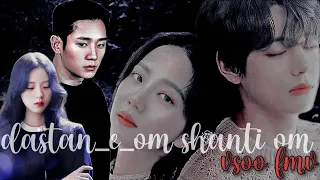 vsoo om shanti om fmv |  JISOO TAEHYUNG HAEIN