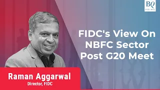 FIDC's Raman Aggarwal On NBFC Sector Post Announcement Of New Delhi Declaration | BQ Prime