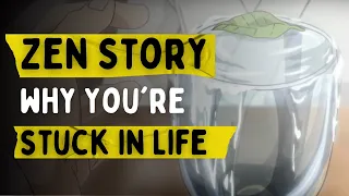 A Cup of Tea - Zen Story if You Feel Your Life is Stuck