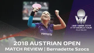 Match Review Bernadette Szocs |  2018 ITTF Austrian Open