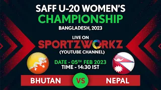 BHUTAN VS NEPAL | SAFF U - 20 WOMEN'S CHAMPIONSHIP 2023 |  DAY 2 | MATCH 3
