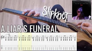 Slipknot - A Liar's Funeral Full POV Guitar Lesson / Cover With Tab