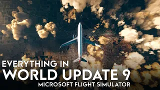 Microsoft Flight Simulator - Everything in World Update 9