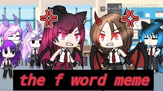 The f word meme (curse warning)