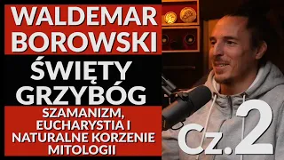 Jak psychodeliki na nas wpływają? - 2/4 WALDEMAR BOROWSKI