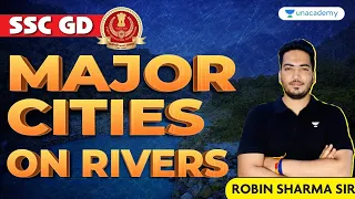 Major Cities on Rivers | Static GK | SSC GD | SSC CGL 2024 Exams (Pre & Mains) | Robin Sharma