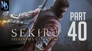 Sekiro: Shadows Die Twice Walkthrough Part 40 No Commentary