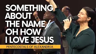 Something About That Name / Oh How I Love Jesus Medley | POA Worship | Pentecostals of Alexandria