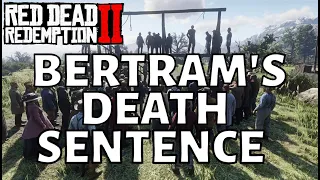 Bertram's Death Sentence - Red Dead Redemption 2