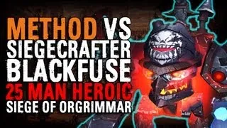 Method vs Siegecrafter Blackfuse (25 Heroic) World First