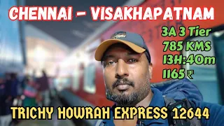 🚊 CHENNAI TO VISAKHAPATNAM FULL TRAIN JOURNEY in TRICHY HOWRAH JN EXPRESS 12644