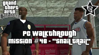 GTA San Andreas - PC Walkthrough - Mission #48 - "Snail Trail"