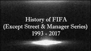 FIFA (EA Games) History 1993 - 2017