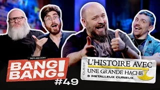 BANG! BANG! #49 - Avec Rob de @LHistoireAvecUneGrandeHache et Nico @MetalleuxCurieux