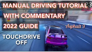 Asphalt 9 - Manual Driving Tutorial (Touchdrive OFF) - 2022 Guide with LIVE COMMENTARY - Episode 1