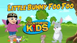 Little Bunny Foo Foo - The Countdown Kids | Kids Songs & Nursery Rhymes | Lyric Video