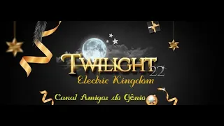 Twilight 22 - Electric Kingdom   Amigos do Gênio