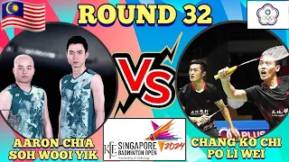 (R32)🇲🇾Aaron Chia-Soh Wooi Yik 🆚️ (TPE)Chang Ko Chi-Po Li Wei🔥‼️#singaporeopen2024