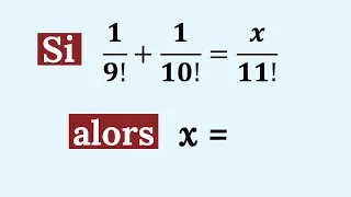 Que vaut x ? (équation avec factorielle)