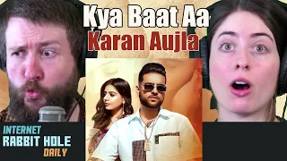 Kya Baat Aa : Karan Aujla (Official Video) Tania | Sukh Sanghera Desi Crew | irh daily REACTION!