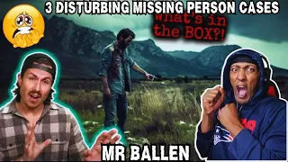 MR BALLEN - 3 DISTURBING MISSING PERSON CASES (REACTION)
