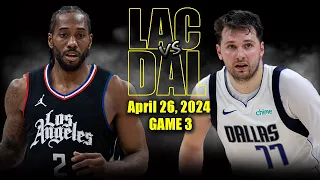 Los Angeles Clippers vs Dallas Mavericks Full Game 3 Highlights - April 26, 2024 | 2024 NBA Playoffs